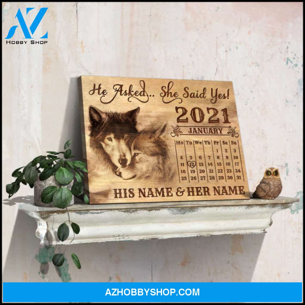 Custom Canvas Prints Personalized Gift For Anniversary He Asked She Said Yes Loving Wolf Couple Calendar Wall Art Decor Ohcanvas