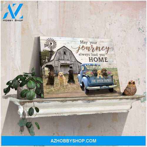 Custom Canvas Prints Personalized Gifts Farmhouse Labrador Retrievers May Your Journey Ohcanvas