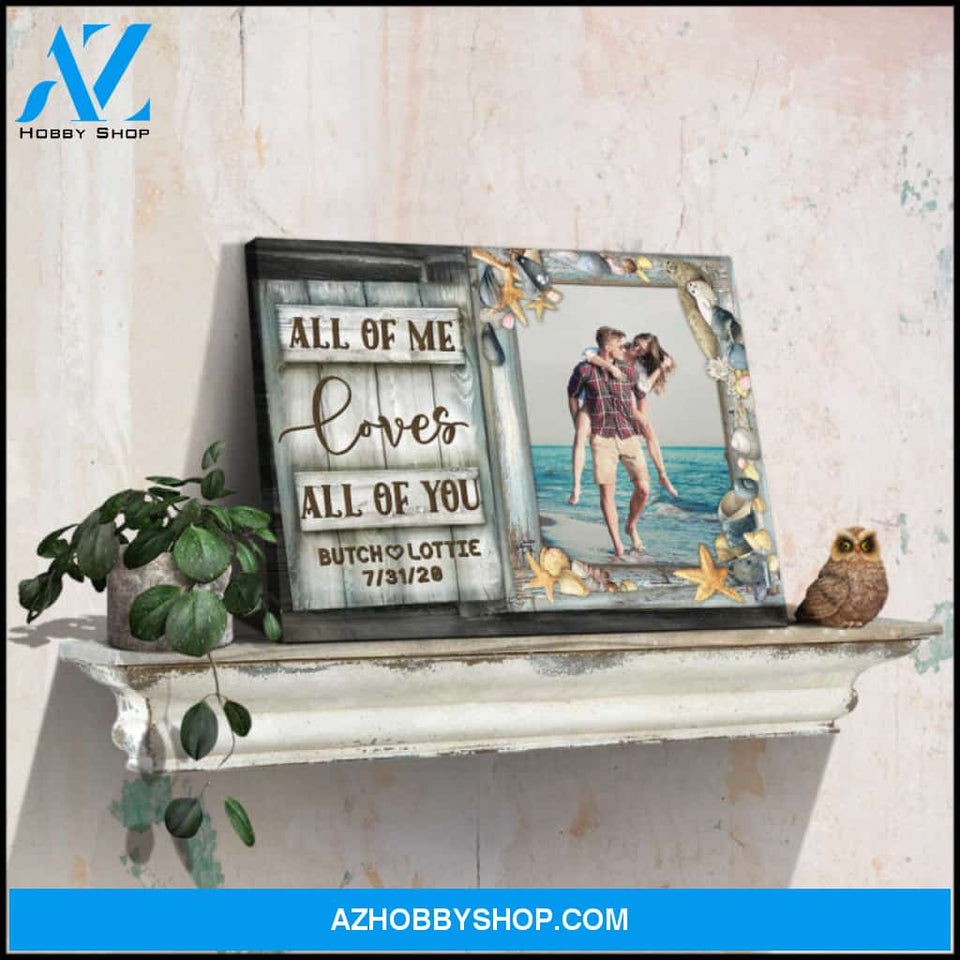 Custom Canvas Prints Personalized Gifts For Wedding Anniversary Birthday Beach Window Frame All Of Me Loves All Of You Beach House Wall Art Decor Ohcanvas