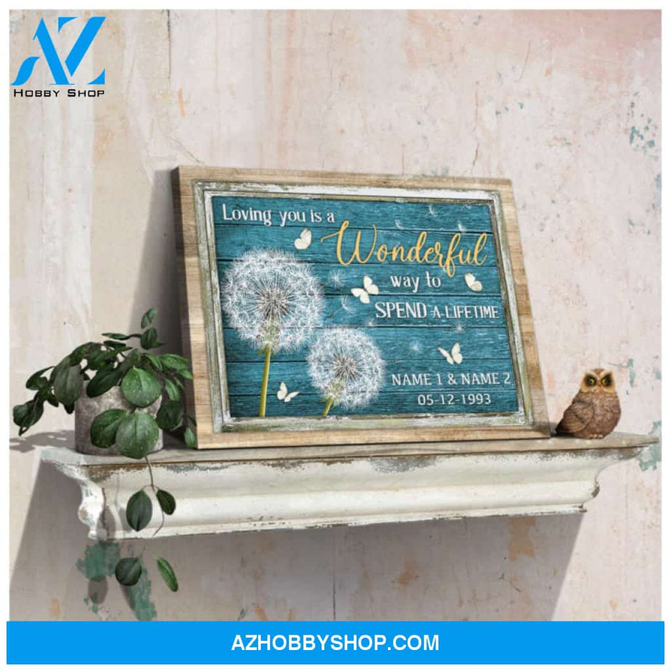 Custom Canvas Prints Personalized Gifts Wedding Anniversary Gifts Loving you is a wonderful way to spend a lifetime Dandelion and Butterflies Wall Art Decor Ohcanvas