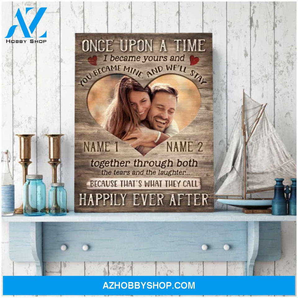 Custom Canvas Prints Personalized Gifts Wedding Anniversary Gifts Photo Gifts Once upon a time I became yours Wall Art Decor Ohcanvas