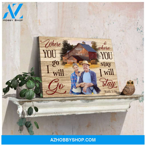 Custom Canvas Prints Personalized Gifts Wedding Anniversary Gifts Photo Gifts Where you go I will go Where you stay I will stay Farmhouse Wall Art Decor Ohcanvas