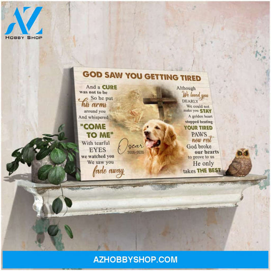 Custom Canvas Prints Personalized Memorial Pet Photo God saw you getting tired Ohcanvas