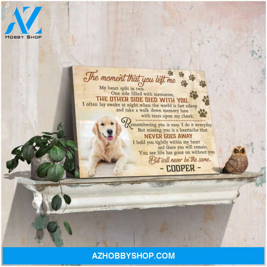Custom Canvas Prints Personalized Memorial Pet Photo The Moment That You Left Me Ohcanvas