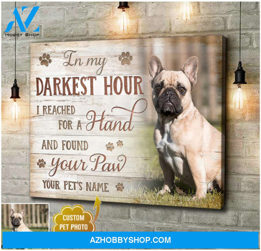 Custom Canvas Prints Personalized Pet Photo Gifts In My Darkest Hour I Reached For A Hand Wall Art Decor Ohcanvas