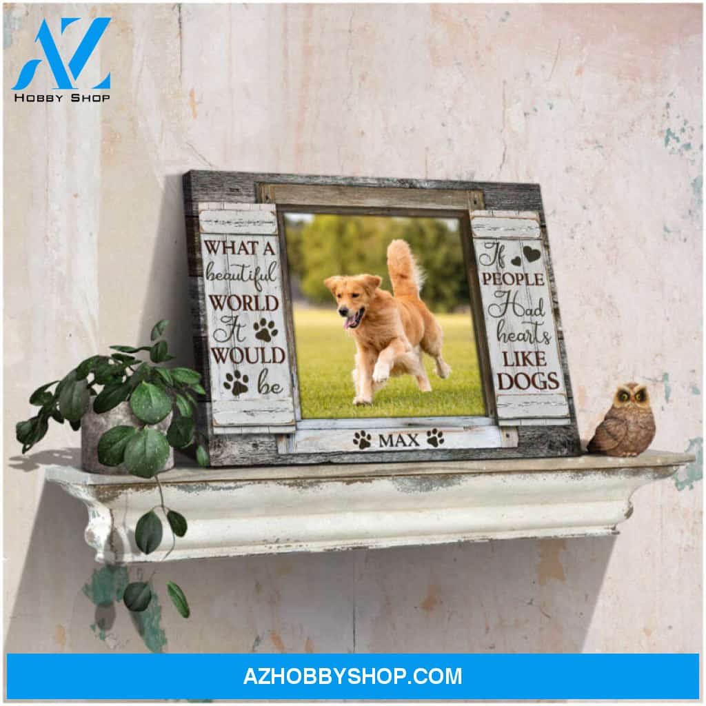 Custom Canvas Prints Personalized Pet Photo If people had hearts like dogs Ohcanvas