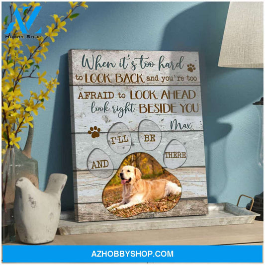 Custom Canvas Prints Personalized Pet Photo When it's too hard to look back Rustic Wood Version Ohcanvas