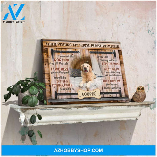 Custom Canvas Prints Personalized Pet Photo When visiting my house Top 5 Ohcanvas