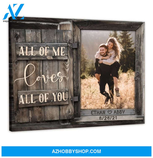 Custom Canvas Prints Personalized Photo Gifts All Of Me Loves All Of You Ohcanvas