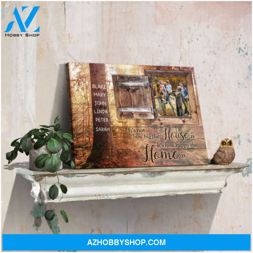 Custom Canvas Prints Personalized Photo Names Gifts It's not how big the house is Ohcanvas