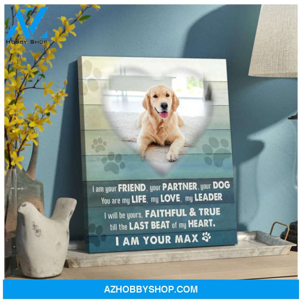 Custom Canvas Prints Pet Photo Gift I am your friend Ohcanvas