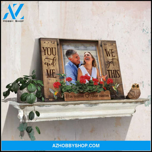 Custom Canvas Prints Photo Personalized Wedding Anniversary Gifts You and Me We Got This Wall Art Decor Ohcanvas