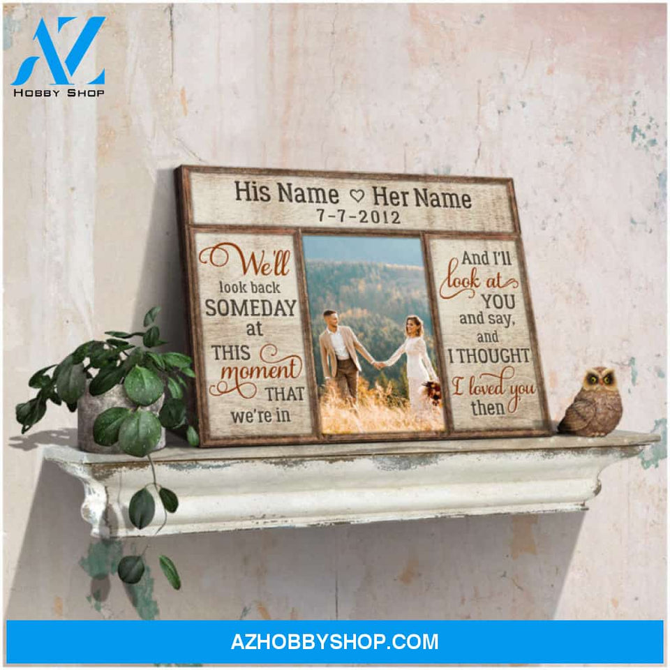 Custom Canvas Prints Wedding Anniversary Gifts Personalized Photo Gifts I thought I loved you then Ohcanvas
