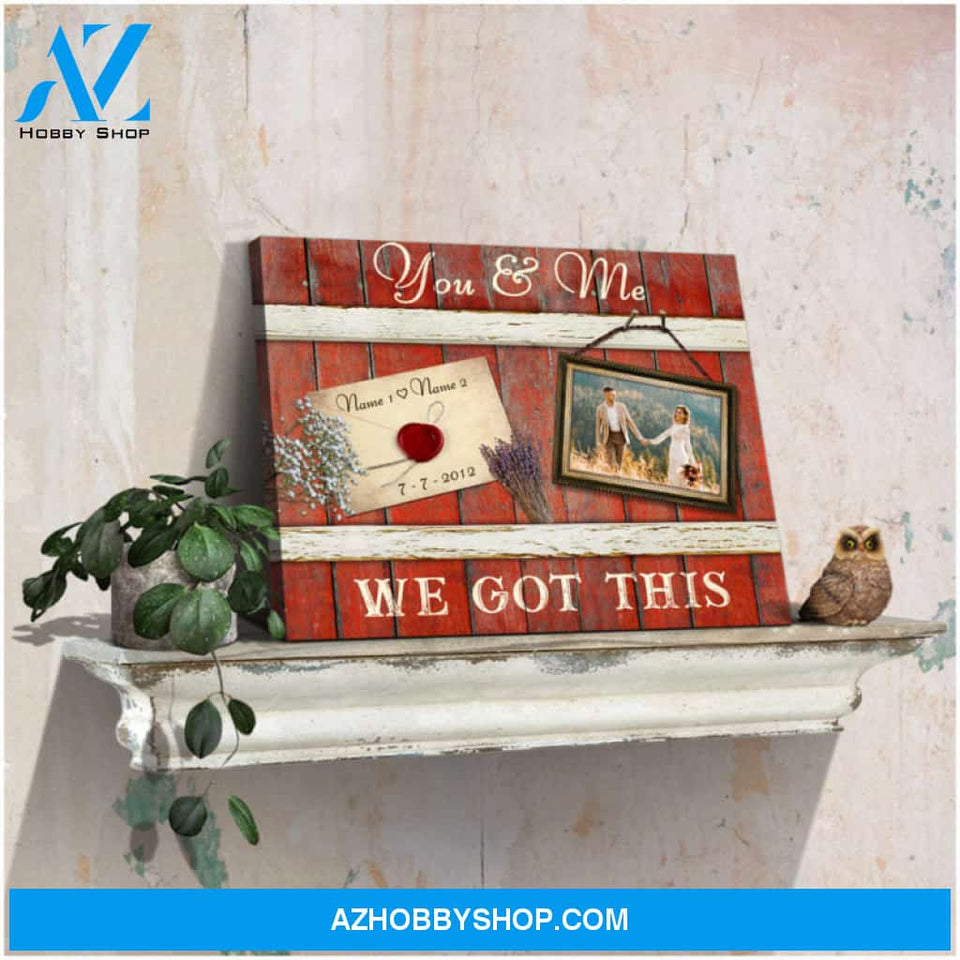Custom Canvas Prints Wedding Anniversary Gifts Personalized Photo Gifts You and me We got this Ohcanvas