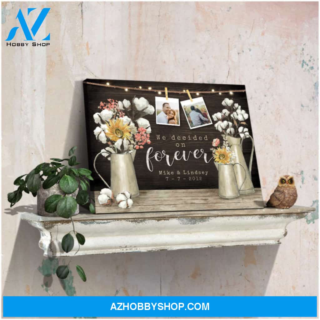 Custom Canvas Prints Wedding Anniversary Gifts Personalized Photos Gifts Cotton and Sunflower Flowers We Decided On Forever Canvas Wall Art Decor Ohcanvas