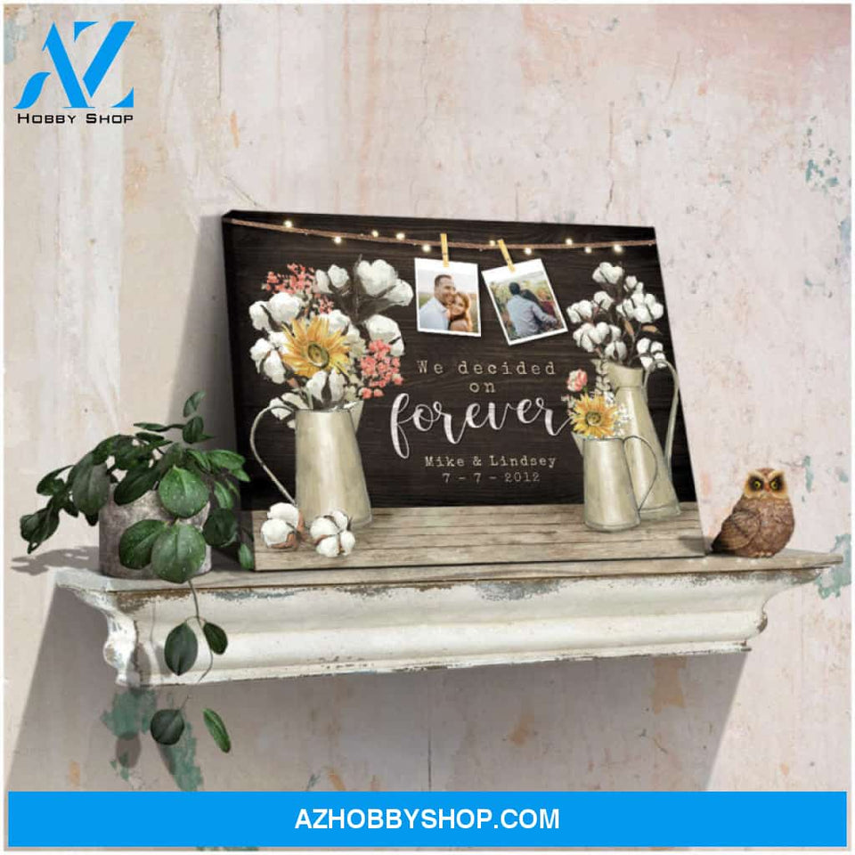 Custom Canvas Prints Wedding Anniversary Gifts Personalized Photos Gifts Cotton and Sunflower Flowers We Decided On Forever Canvas Wall Art Decor Ohcanvas