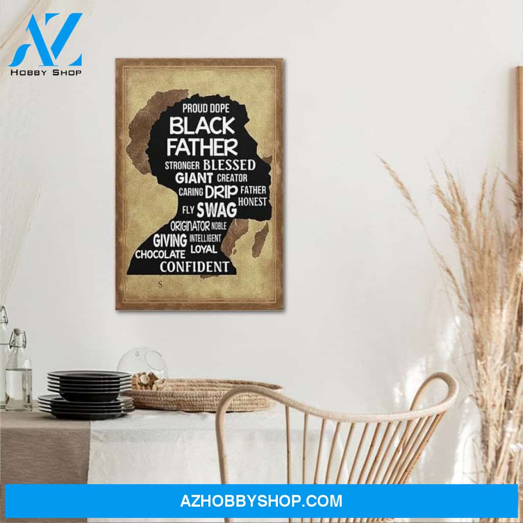 Custom Canvas Proud Dope Black Father Strong Vertical Poster, Great Father's Day Gifts, Custom Father's Day Gifts, Black Father Poster