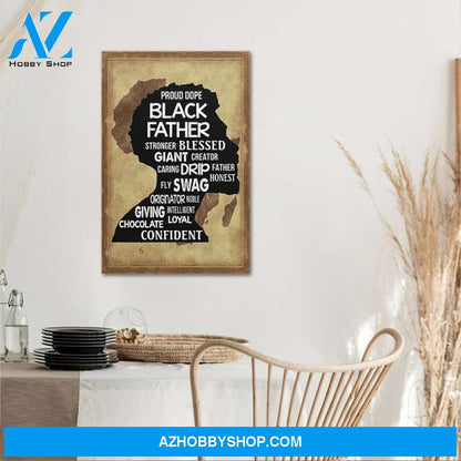 Custom Canvas Proud Dope Black Father Strong Vertical Poster, Great Father's Day Gifts, Custom Father's Day Gifts, Black Father Poster