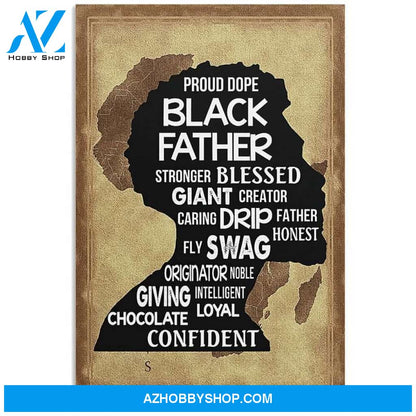 Custom Canvas Proud Dope Black Father Strong Vertical Poster, Great Father's Day Gifts, Custom Father's Day Gifts, Black Father Poster