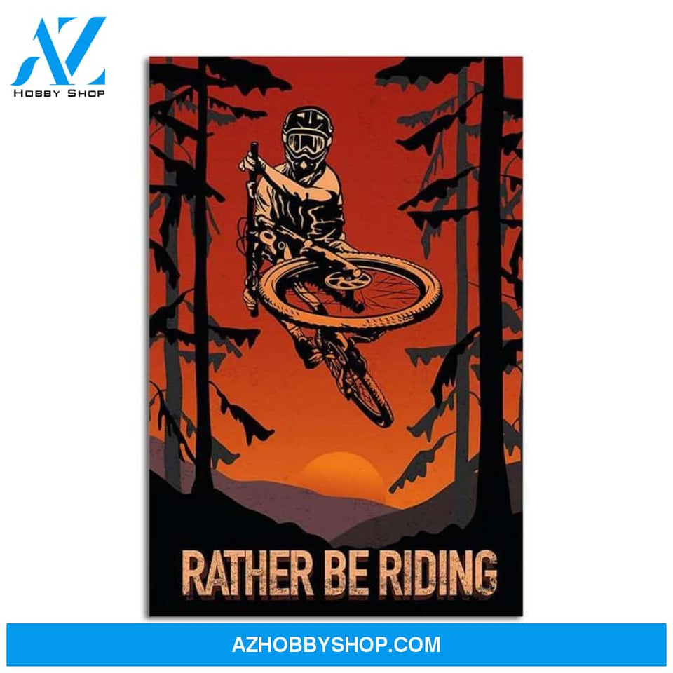 Custom Canvas Rather Be Riding Vertical Poster, Mountain Bike, Bike Poster, Bike Art, Bike Wall Art, Boys Sports Poster