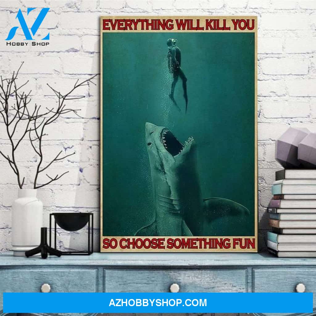 Custom Canvas Scuba Diving , Everything Will Kill You , Diving Lover Gift, Retro Vintage