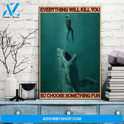 Custom Canvas Scuba Diving , Everything Will Kill You , Diving Lover Gift, Retro Vintage