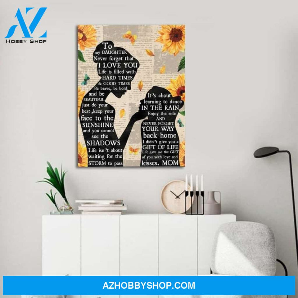 Custom Canvas To My Daughter Never Forget That I Love You Poster, Gift For Daughter, Sunflower Mom and Daughter Poster