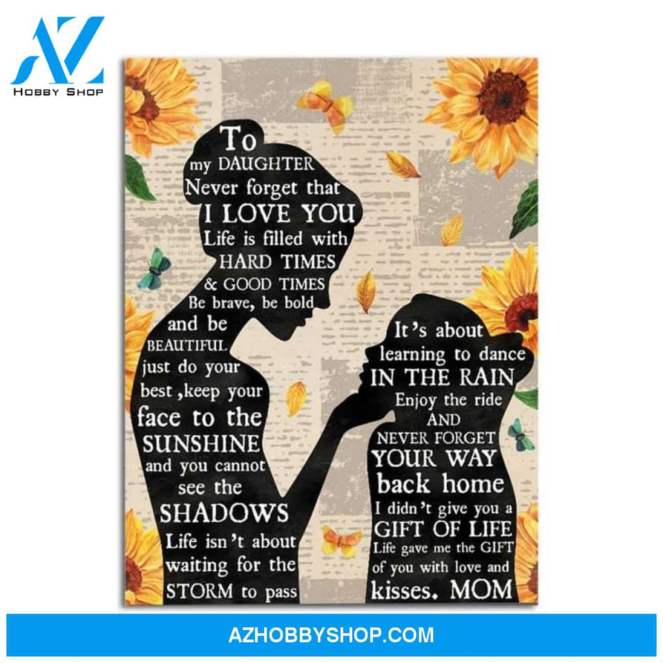 Custom Canvas To My Daughter Never Forget That I Love You Poster, Gift For Daughter, Sunflower Mom and Daughter Poster
