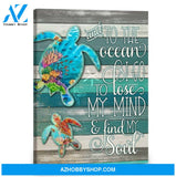 Custom Canvas Turtle Canvas Wall Art And To The Ocean I Go To Lose My Mind And Find My Soul Sea Life Oceanic Creature