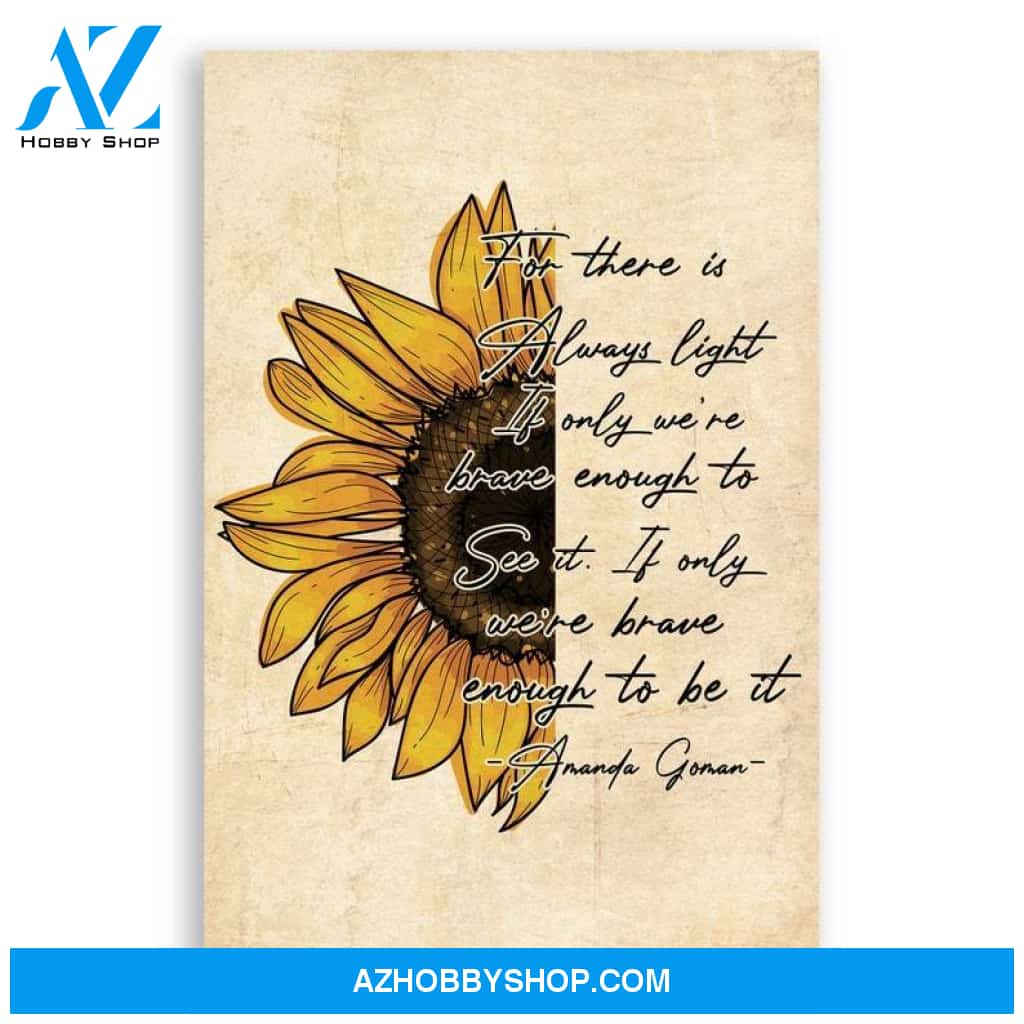 Custom CanvasFor There Is Always Light Vertical Poster, Amanda Gorman Poem Poster, Hill We Climb Poem, Inaugural Poem Poster 2