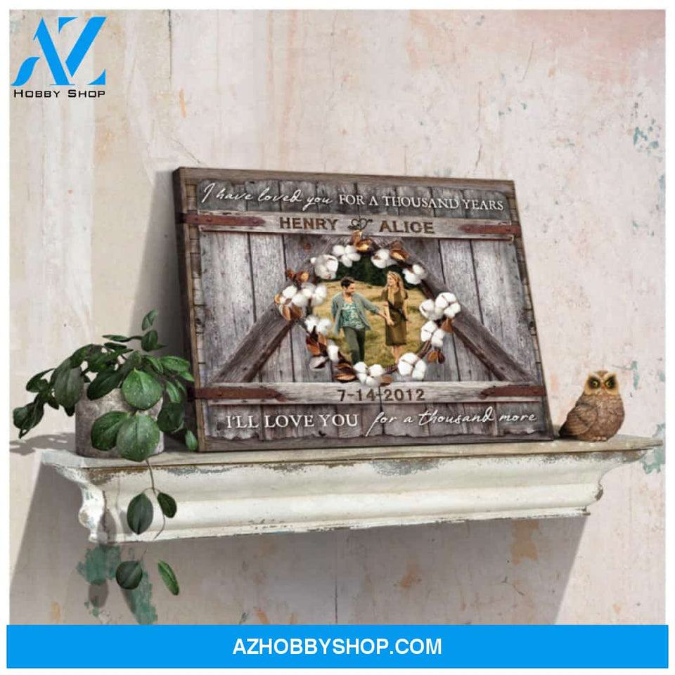 Custom Gift For Husband And Wife Farmhouse Wall Decor A Thousand Years Canvas Print