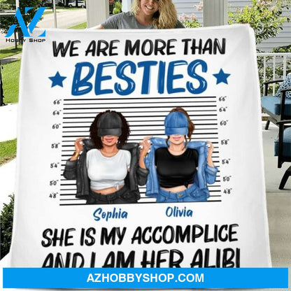 Custom Personalized Besties Accomplice Alibi Quilt/ Fleece Blanket - Gift Idea For Friends/ Sisters - We Are More Than Besties