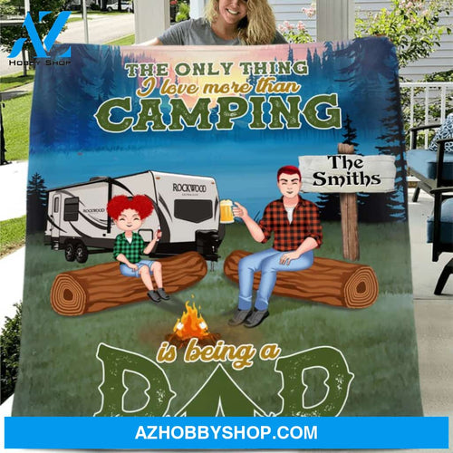 Custom Personalized Camping Dad Fleece/ Quilt Blanket - Gift Idea For Father's Day/ Camping Lover - Father/ Parents With Upto 2 Kids And 4 Dogs - The Only Thing I Love More Than Camping Is Being A Dad