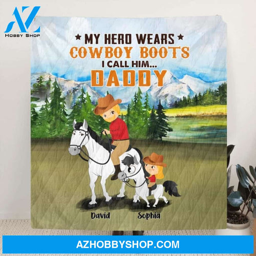Custom Personalized Dad Horse Riding Quilt/Single Layer Fleece Blanket - Gift Idea For Father's Day/Horse Lovers - My Hero Wears Cowboy Boots, I Call Him...Daddy