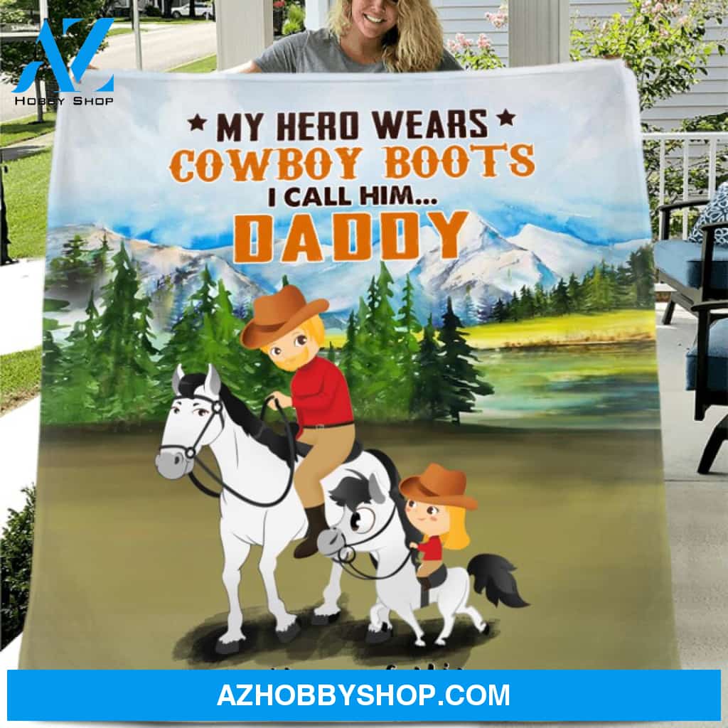 Custom Personalized Dad Horse Riding Quilt/Single Layer Fleece Blanket - Gift Idea For Father's Day/Horse Lovers - My Hero Wears Cowboy Boots, I Call Him...Daddy