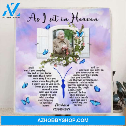 Custom Personalized Deceased Memorial Fleece Blanket/Quilt Blanket - Best Memorial Gift For Family/Relative - As I sit in Heaven
