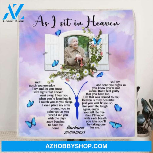 Custom Personalized Deceased Memorial Fleece Blanket/Quilt Blanket - Best Memorial Gift For Family/Relative - As I sit in Heaven