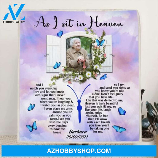 Custom Personalized Deceased Memorial Fleece Blanket/Quilt Blanket - Best Memorial Gift For Family/Relative - As I sit in Heaven
