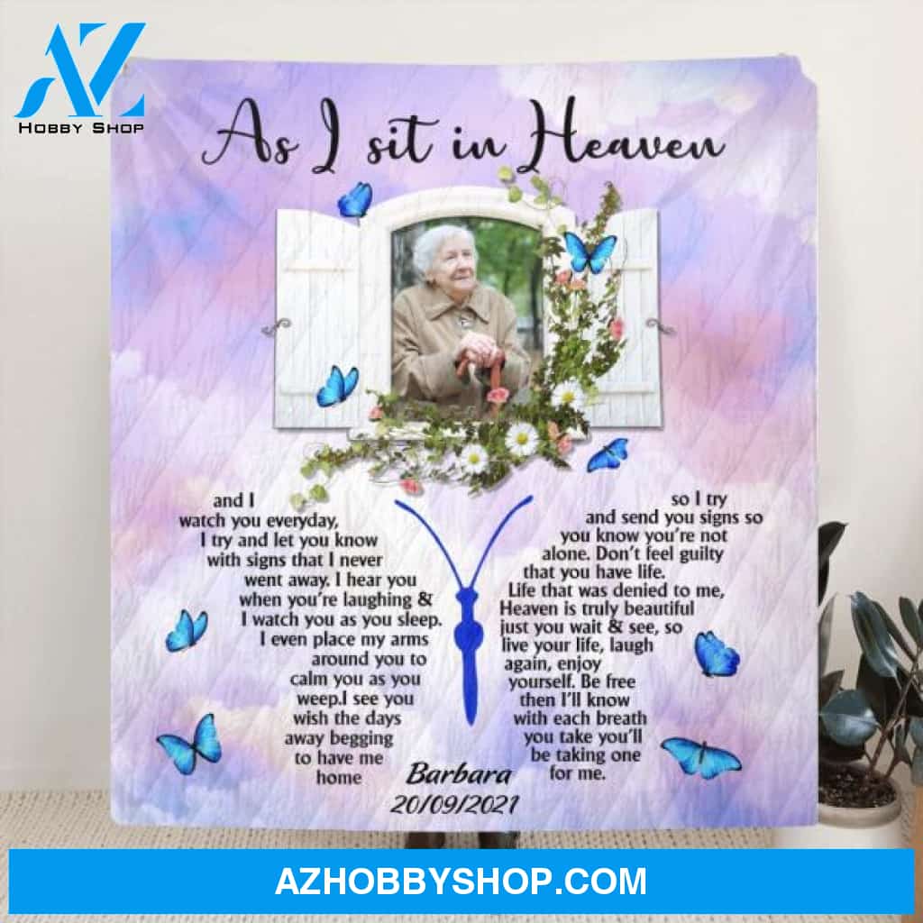 Custom Personalized Deceased Memorial Fleece Blanket/Quilt Blanket - Best Memorial Gift For Family/Relative - As I sit in Heaven