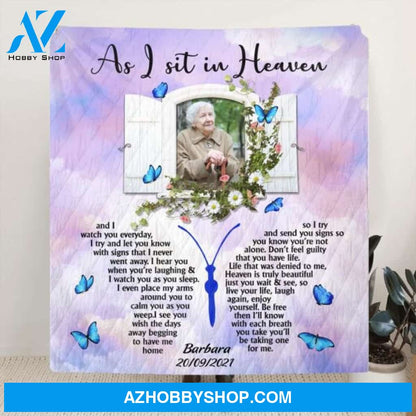 Custom Personalized Deceased Memorial Fleece Blanket/Quilt Blanket - Best Memorial Gift For Family/Relative - As I sit in Heaven