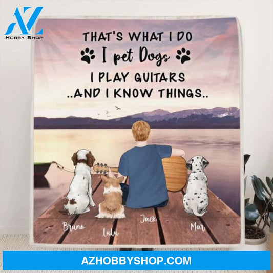 Custom Personalized Dog Mom, Dog Dad With Guitar Quilt/Fleece Blanket - Best Gift Idea For Guitar Lovers - Upto 3 Dogs - I Play Guitars And I Know Things