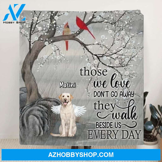 Custom Personalized Memorial Dog Quilt/Signle Layer Fleece Blanket - Memorial Gift For Dog Lovers With Upto 3 Dogs - Those We Love Don't Go Away, They Walk Beside Us Every Day