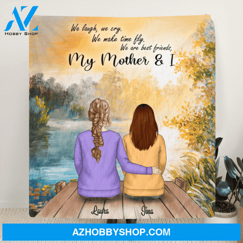 Custom Personalized Mother and Daughter Quilt Blanket - Mother And 1 Daughter - We Laugh We Cry We Make Time Fly We Are Best Friends - RDBLQY