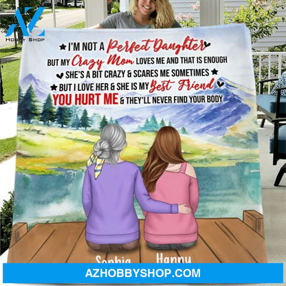 Custom Personalized Mother And Daughter/ Son Fleece/ Quilt Blanket - Gift Idea For Daughter/ Son/ Mother's Day - I'm Not A Perfect Daughter/ Son But My Crazy Mom Loves Me And That Is Enough