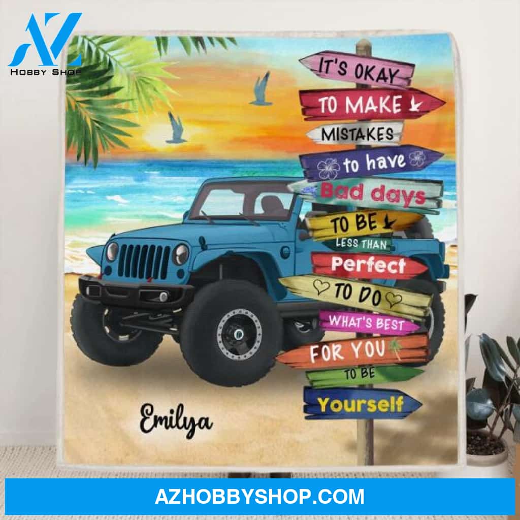 Custom Personalized Off-road SUVs Quilt/Fleece Blanket - Best Gift Idea For Off-road SUVs Lovers - It's Okay To Make Mistakes, To Have Bad Days, To Be Less Than Perfect