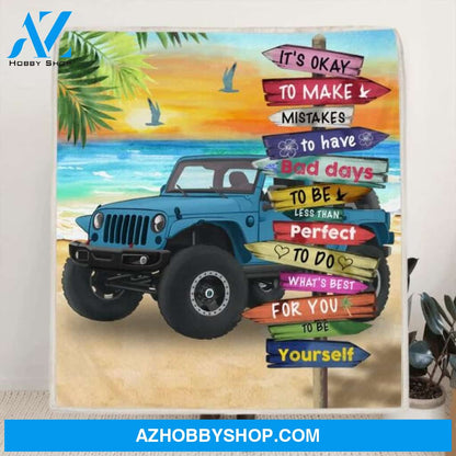 Custom Personalized Off-road SUVs Quilt/Fleece Blanket - Best Gift Idea For Off-road SUVs Lovers - It's Okay To Make Mistakes, To Have Bad Days, To Be Less Than Perfect