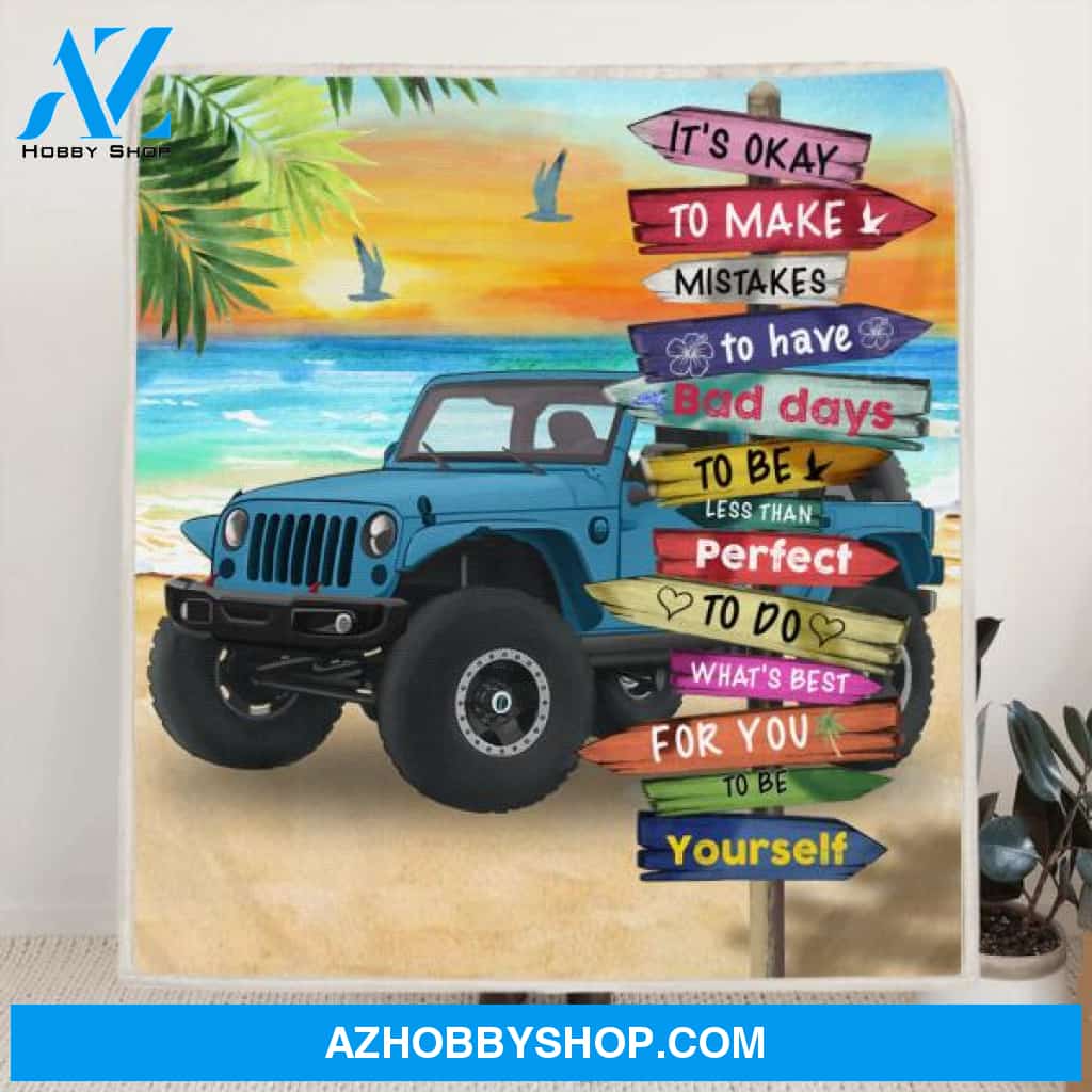 Custom Personalized Off-road SUVs Quilt/Fleece Blanket - Best Gift Idea For Off-road SUVs Lovers - It's Okay To Make Mistakes, To Have Bad Days, To Be Less Than Perfect