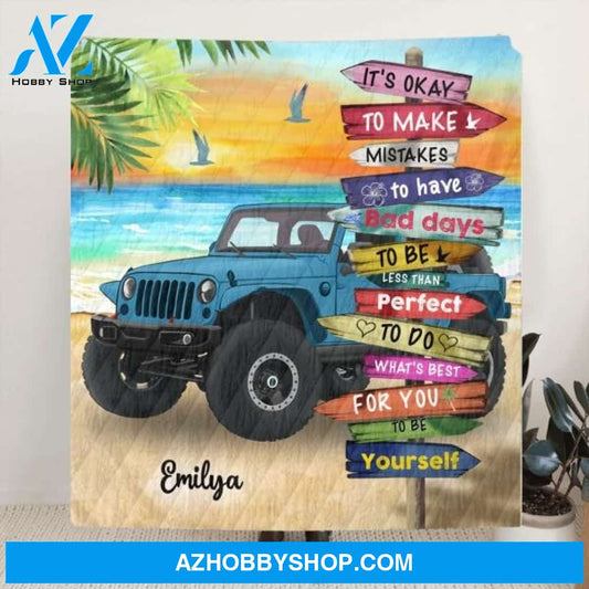 Custom Personalized Off-road SUVs Quilt/Fleece Blanket - Best Gift Idea For Off-road SUVs Lovers - It's Okay To Make Mistakes, To Have Bad Days, To Be Less Than Perfect