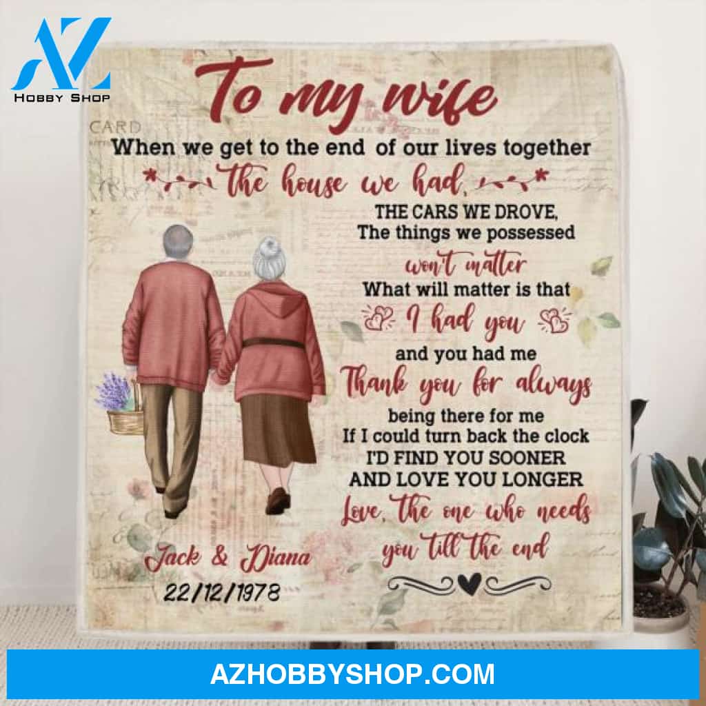 Custom Personalized Old Couple Quilt/ Fleece Blanket - Gift Idea For Wife From Husband - To My Wife When We Get To The End