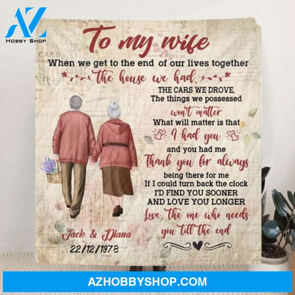 Custom Personalized Old Couple Quilt/ Fleece Blanket - Gift Idea For Wife From Husband - To My Wife When We Get To The End